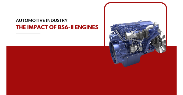 The Impact of BS6-II Engines