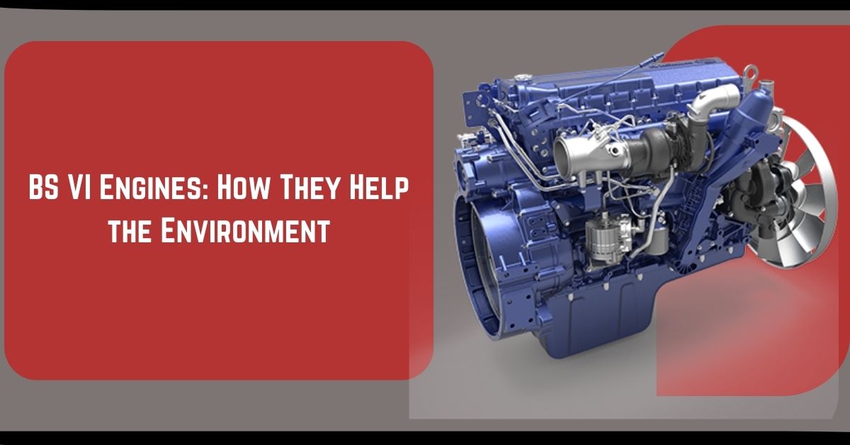 BS VI Engines: How They Help the­ Environment